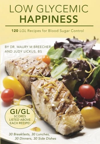 Low Glycemic Happiness 120 Custom-crafted Low Glycemic Load Recipes for Health and Happiness