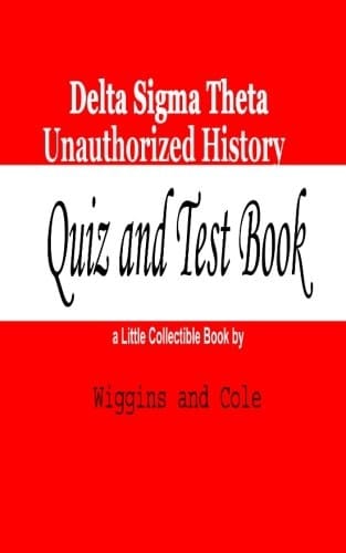Delta Sigma Theta Unauthorized History Quiz and Test Book