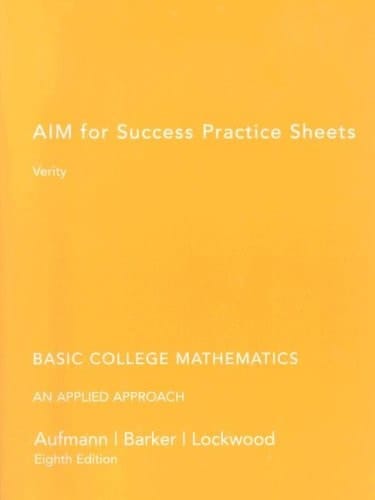 Basic College Mathematics: Aim for Success Practice Sheets An Applied Approach