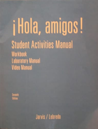 Hola, Amigos! Student Activity Manual (Workbook/Laboratory Manual/Video Manual)