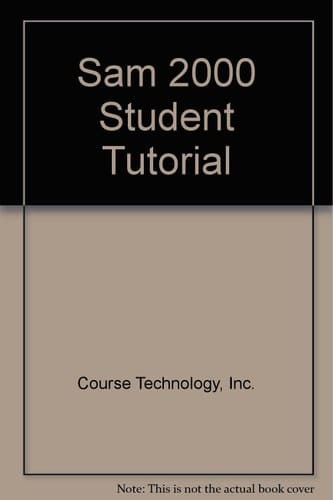 Sam 2000 Student Tutorial : Microsoft Office 2000 Assessment Software