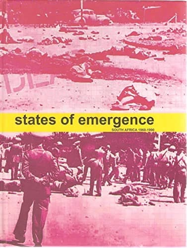 States of emergence : South Africa 1960-1999