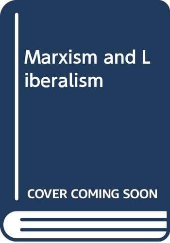 Marxism and Liberalism