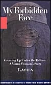 My Forbidden Face: Growing Up Under The Taliban: A Young Woman's Story