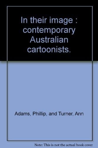 In their image: Contemporary Australian cartoonists