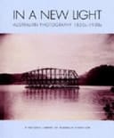 In a New Light Australian Photography 1850s-1930s
