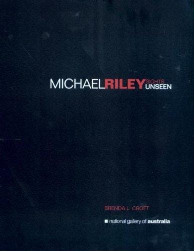 Michael Riley: sights unseen