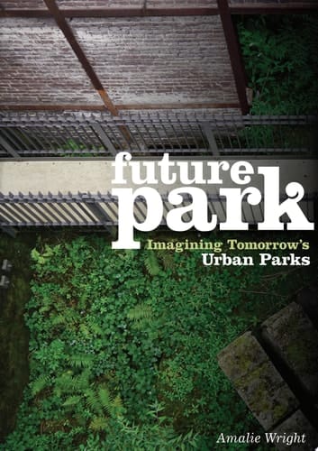 Future Park Imagining Tomorrow's Urban Parks