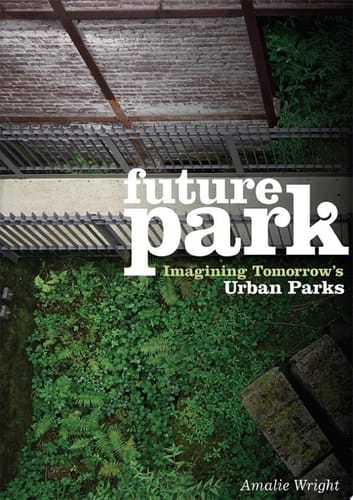Future Park Imagining Tomorrow's Urban Parks