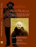 New Norcia, History of a Benedictine Colony in Western Australia In 1846-1878
