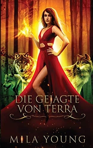 Die Gejagte Von Terra Ein Märchen neu erzählt.