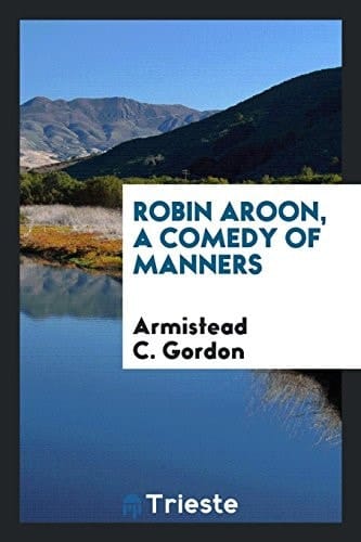 Robin Aroon, a Comedy of Manners