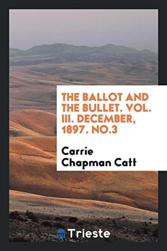 The Ballot and the Bullet. Vol. III. December, 1897. No. 3