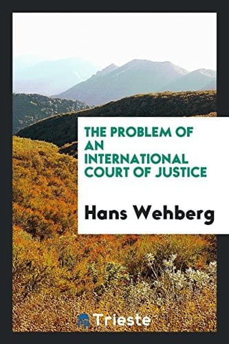 The Problem of an International Court of Justice