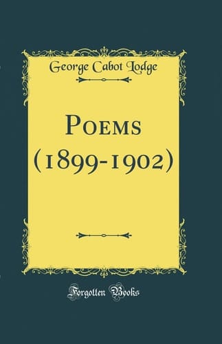 POEMS (1899-1902) (CLASSIC REPRINT).