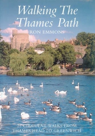 Walking the Thames Path 25 Circular Walks from Thames Head to Greenwich