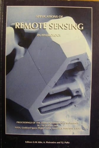 Applications of Remote Sensing in Hydrology - Proceedings of the Third International Workshop, 16-18 October 1996, NASA, Goddard Space Flight Center, Greenbelt, Maryland, U.S.A