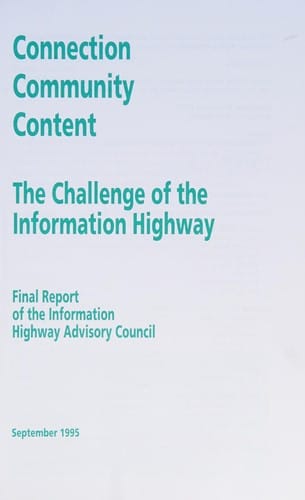 The Challenge of the Information Highway Final Report of the Information Highway Advisory Council