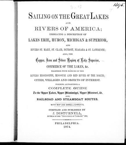 Sailing on the Great Lakes and rivers of America: embracing a description of Lakes Erie, Huron, Michigan & Superior ...