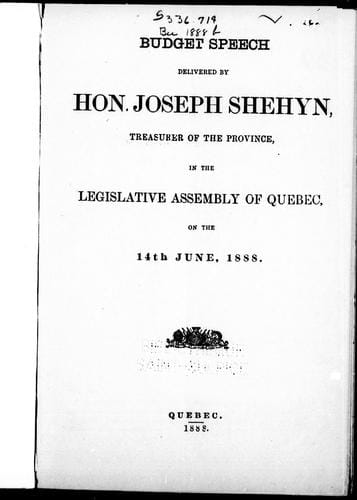 Budget speech delivered by Hon. Joseph Shehyn: treasurer of the province, in the Legislative Assembly of Quebec, on the 14th June, 1888.