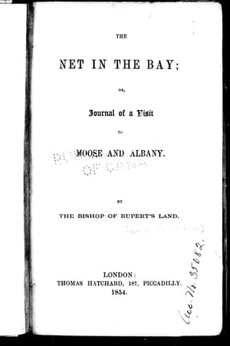 The net in the bay, or, Journal of a visit to Moose and Albany