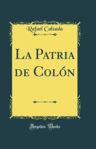La Patria de Colón (Classic Reprint)