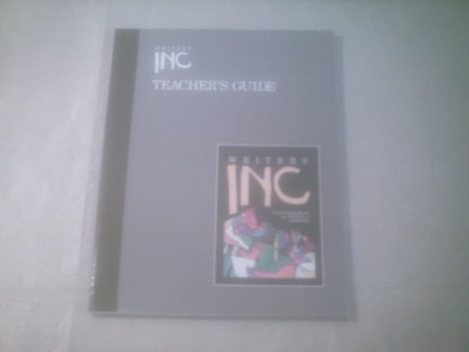 Writers, INC Teacher's Guide A Teacher's Guide to Accompany Writers INC