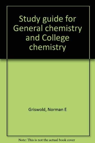Study Guide for General Chemistry and College Chemistry