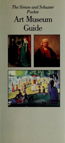 The Simon and Schuster Pocket Art Museum Guide A Guide to Collections of Western Art from the Early Renaissance to the Present Day