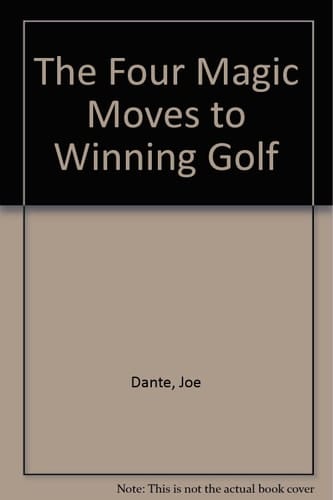 The Four Magic Moves to Winning Golf