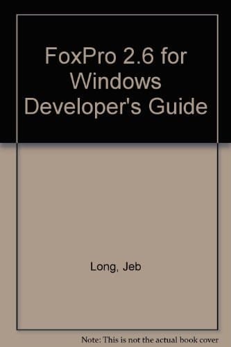 FoxPro 2.6 for Windows Developer's Guide
