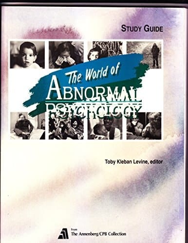 The World of abnormal psychology a new way of teaching about behavior : a 13-part television course : study guide