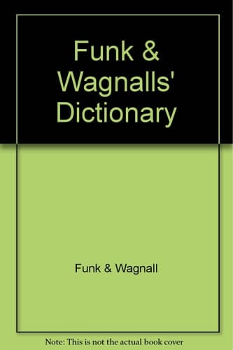 Funk and Wagnall Dictionary