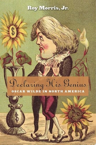 Declaring His Genius Oscar Wilde in North America