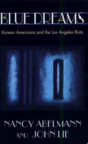 Blue Dreams Korean Americans and the Los Angeles Riots