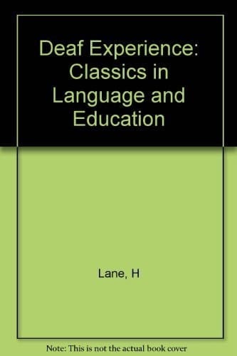 The Deaf Experience: Classics in Language and Education