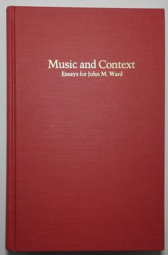 Music and Context: Essays in Honor of John Milton Ward
