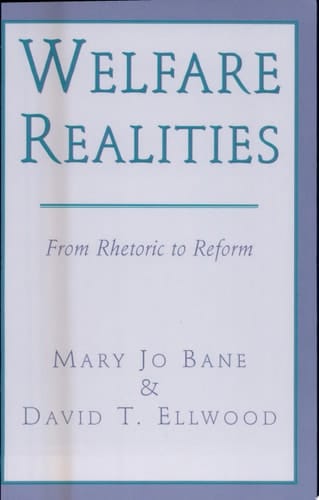 Welfare Realities From Rhetoric to Reform