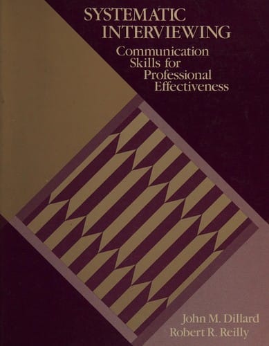 Systematic Interviewing: Communication Skills for Professional Effectiveness
