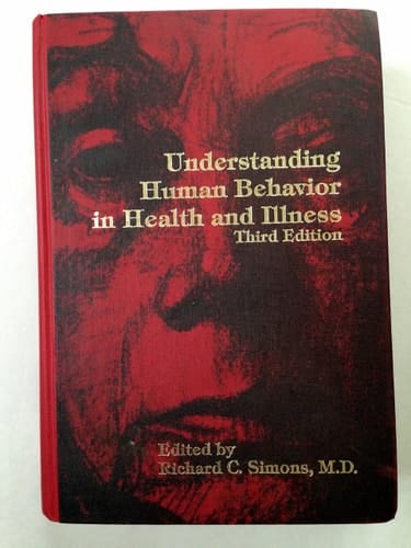 Understanding Human Behavior in Health and Illness