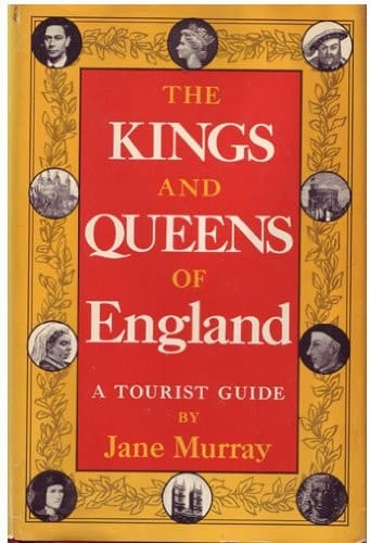 The Kings and Queens of England: A Tourist Guide
