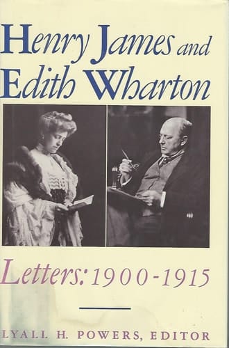 Henry James and Edith Wharton: Letters : 1900-1915