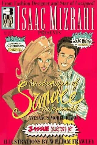 Isaac Mizrahi Presents the Adventures of Sandee, the Supermodel, Or, Yvesaac's Model Diaries