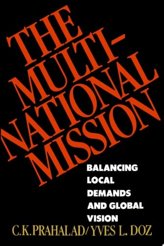 The Multinational Mission Balancing Local Demands and Global Vision