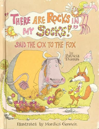 "There Are Rocks in My Socks!" Said the Ox to the Fox