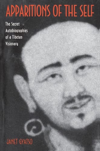 Apparitions of the Self The Secret Autobiographies of a Tibetan Visionary