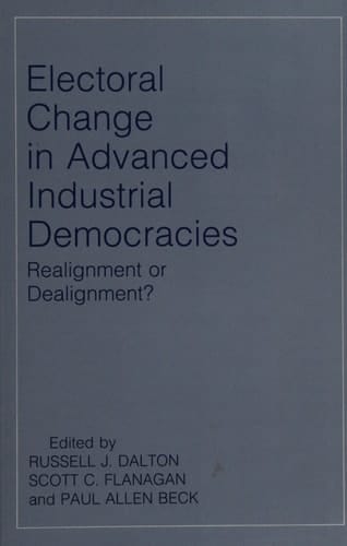 Electoral Change in Advanced Industrial Democracies Realignment Or Dealignment?