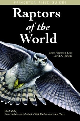 Raptors of the World (Princeton Field Guides, 39)