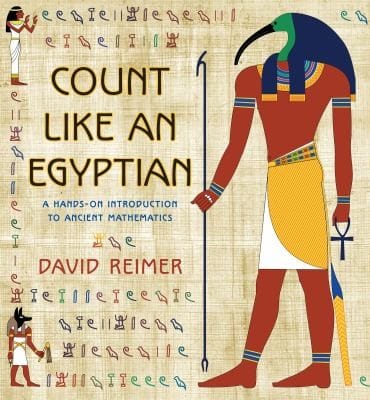 Count Like An Egyptian A Handson Introduction To Ancient Mathematics