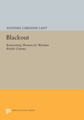 Blackout Reinventing Women for Wartime British Cinema